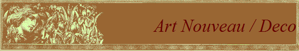 Art Nouveau / Deco